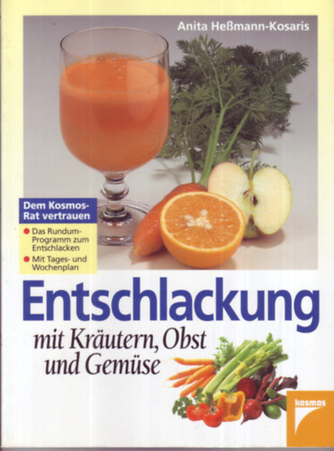 Anita Hessmann-Kosaris - Entschlackung mit Krutern, Obst und Gemse