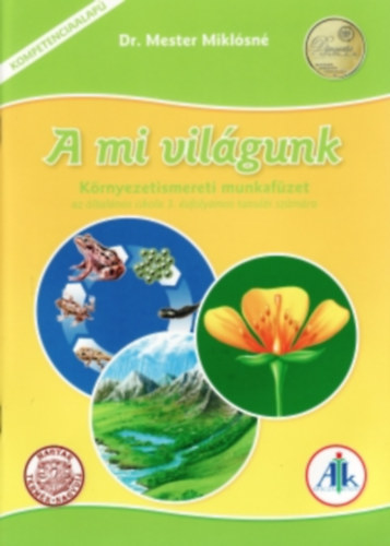 Dr. Mester Mikl�sn� - A mi vil�gunk k�rnyezetismereti munkaf�zet 3. o.