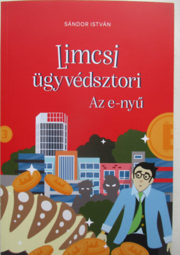 Sándor István - Limcsi ügyvédsztori - Az e-nyű