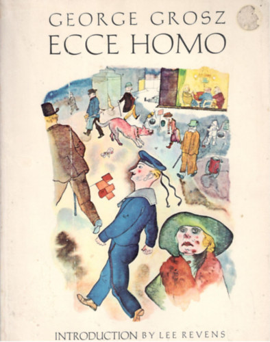 George Grosz - Ecce Homo - Katalog zur Ausstellung