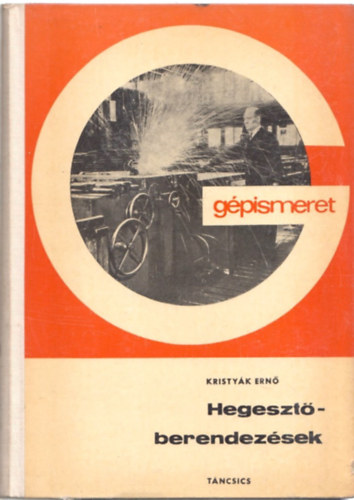 Kristy�k Ern� - Hegeszt�berendez�sek
