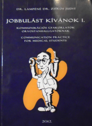 Dr. Lampéné - Dr. Zsíros Judit - Jobbulást kívánok I-II.