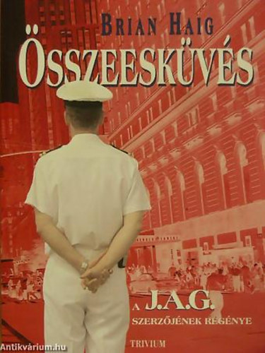 Brian Haig - �sszeesk�v�s J.A.G... AVAGY A T�RT�NET FOLYTAT�DIK