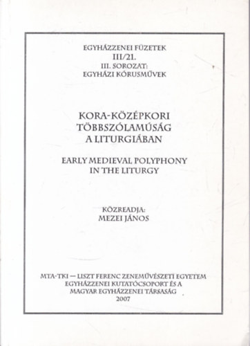 Mezei J�nos - Kora-k�z�pkori t�bbsz�lam�s�g a liturgi�ban (Egyh�zzenei f�zetek III/21.)