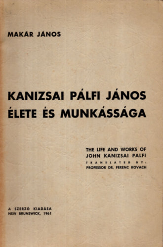 Mak�r J�nos - Kanizsai P�lfi J�nos �lete �s munk�ss�ga