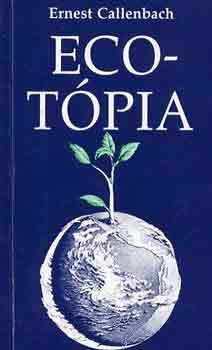 Ernest Callenbach - Ecotpia