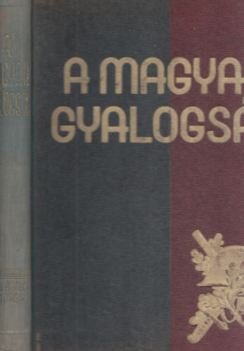 Doromby J�zsef vit�z- Re� L�szl�  (szerk) - A magyar gyalogs�g (A magyar gyalogos katona t�rt�nete)