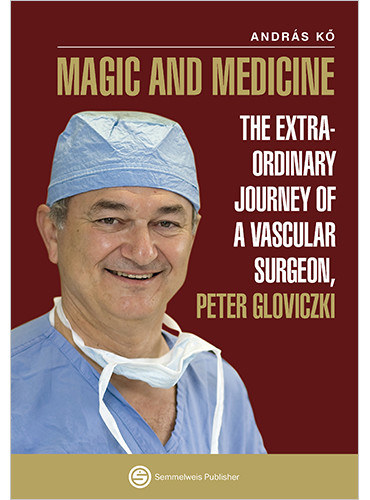 K� Andr�s - Magic and Medicine (The extraordinary journey of a vascular surgeon, Peter Gloviczki)