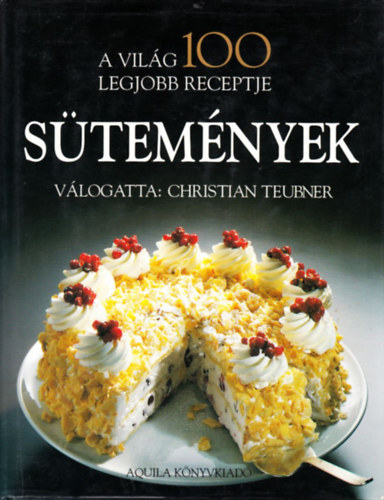 Christian Teubner - A vilg 100 legjobb receptje-Stemnyek