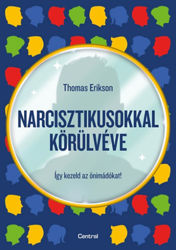 Thomas Erikson - Narcisztikusokkal k�r�lv�ve