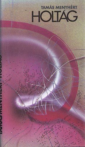 Tam�s Menyh�rt - Holt�g