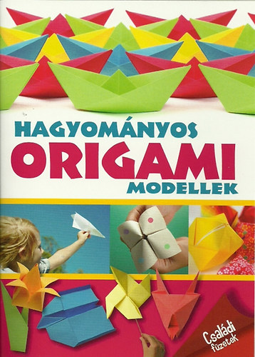 Hagyomnyos origami modellek - Csaldi fzetek