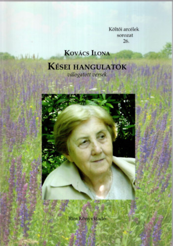 Kov�cs Ilona - K�sei hangulatok - V�logatott versek