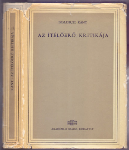 Immanuel Kant - Az tler kritikja    - Az eszttikai tler analitikja - A TELEOLGIAI TLER KRITIKJA