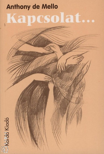 Anthony De Mello - Kapcsolat...