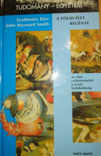 Szathm�ry E�rs, John Maynard Smith - A f�ldi �let reg�nye