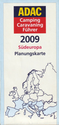ADAC Camping Caravaning Führer- 2009. Südeuropa Planungskarte