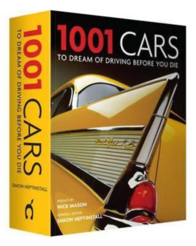 Simon Heptinsall - 1001 Cars to Dream of Driving Before You Die