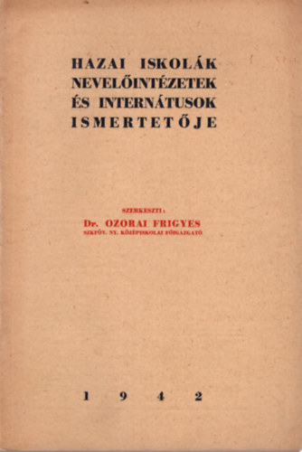 Dr. Ozorai Frigyes - Hazai iskolk nevelintzetek s interntusok ismertetje