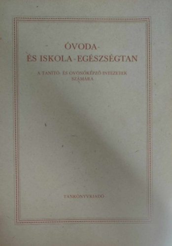 Dr Krajcsovics P�l - �voda- �s iskola-eg�szs�gtan a tan�t� �s �v�n�k�pz� int�zetek sz�m�ra