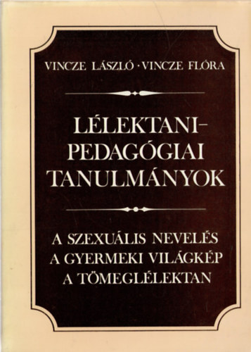 Vincze Lszl-Vincze Flra - Llektani-pedaggiai tanulmnyok