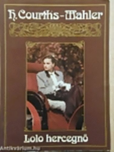 H. Courths-Mahler - Lolo hercegnő