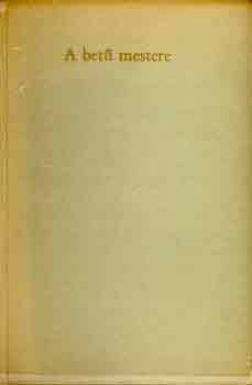 A bet� mestere - Eml�kez�s T�tfalusi Kis Mikl�s �letm�v�re (Sz�mozott)