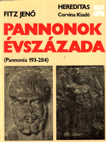 Dienes Istvn Fitz Jen - Pannonok vszzada ( Pannonia 193-284 ) - A honfoglal magyarok