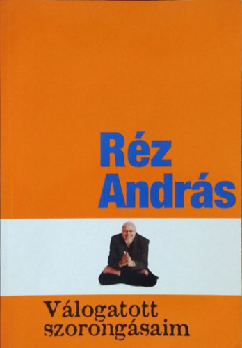R�z Andr�s - V�logatott szorong�saim