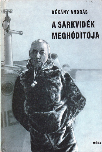 Dkny Andrs - A sarkvidk meghdtja - Roald Amundsen lete