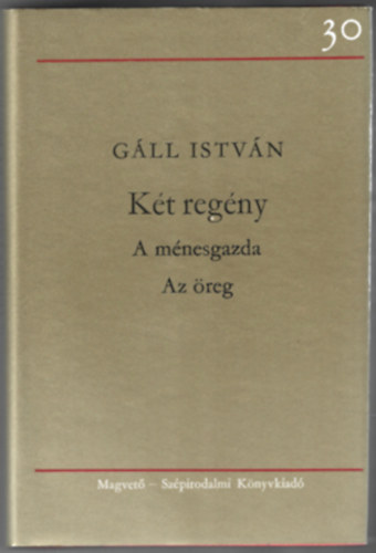 Gll Istvn - Kt regny (A mnesgazda-Az reg)