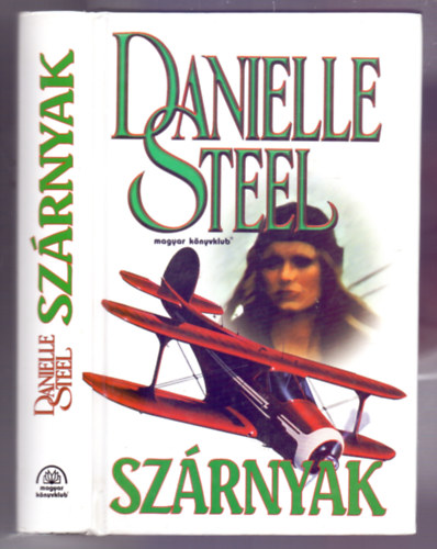 Danielle Steel - Szárnyak (Kemény borítós)