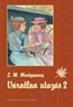 Lucy Maud Montgomery - Vratlan utazs 2.