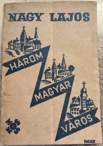 Nagy Lajos - Három magyar város