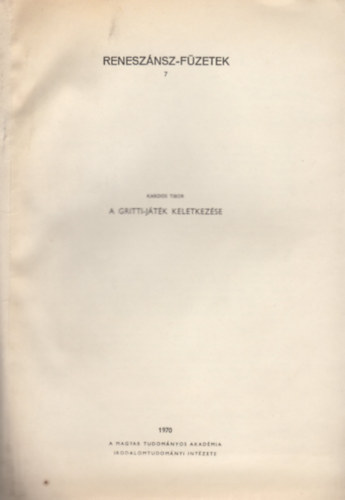 Kardos Tibor - A Gritti-j�t�k keletkez�se