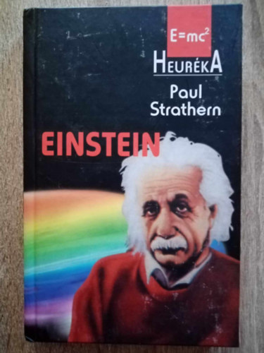 Tth Erika  Paul Strathern (szerk.), Pirth Attila (ford.) - Einstein E=mc2 (Einstein & Relativity) - Heurka sorozat