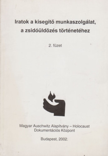 Iratok a kisegt munkaszolglat, a zsidldzs trtnethez 2.fzet