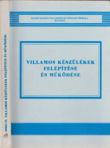 Dr. Vimi Jnos Molnr Istvn - Villamos kszlkek felptse s mkdse- Kand Klmn Villamosipari Mszaki fiskola jegyzete