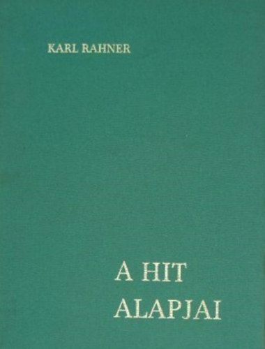 Karl Rahner - A hit alapjai