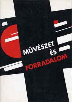 Mvszet s forradalom (Orosz-szovjet mvszet 1910-1932)