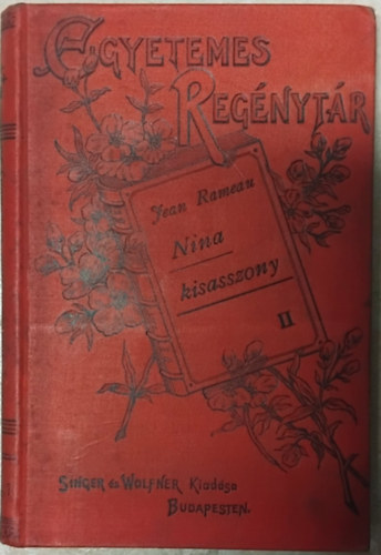 Szerző Jean Rameau Fordító Nyiri Klára - Nina kisasszony II. - Franczia regény