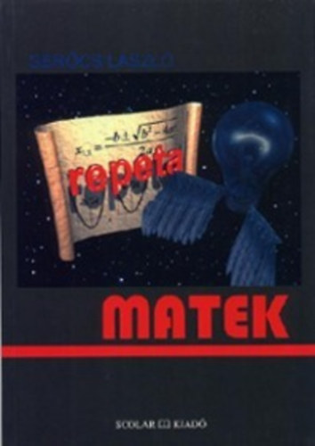 Dr. Ger�cs L�szl� - Repeta-Matek I. (F�isk.,egyetemi felv�telire, �retts�gire k�sz�l�knek)