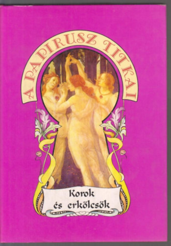 Pierre Dufour - Korok �s erk�lcs�k