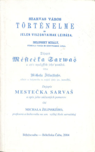 Zsilinszky Mihly  (szerk.) - Szarvas vros trtnelme s jelen viszonyainak leirsa (Reprint)