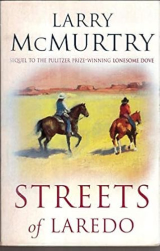 by Larry McMurtry  (Author) - Streets Of Laredo  -  Sequel to the pulitzer prize-winning lonesome dove