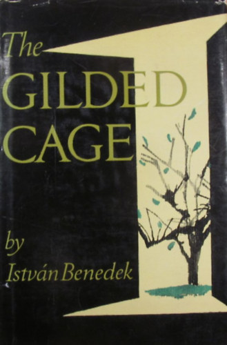 Istvn Benedek - The Gilded Cage