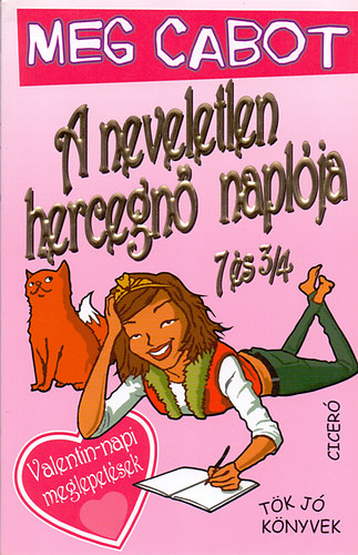 Meg Cabot - A neveletlen hercegnő naplója 7 és 3/4 - Valentin-napi meglepetések