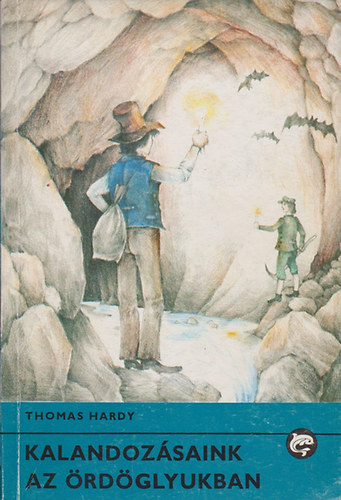 Thomas Hardy - Kalandoz�saink az �rd�glyukban