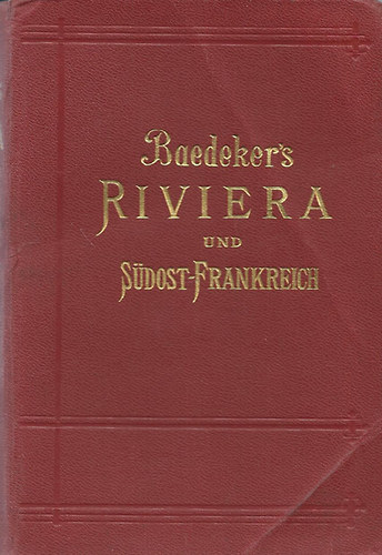 Baedeker Karl - Baedeker's Riviera und Südost-Frankreich