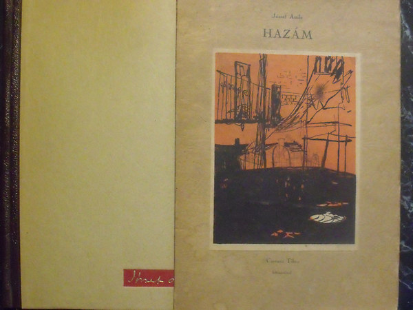 J�zsef Attila - Haz�m (Csernus Tibor eredeti k�rajzaival)- sz�mozott, tokban